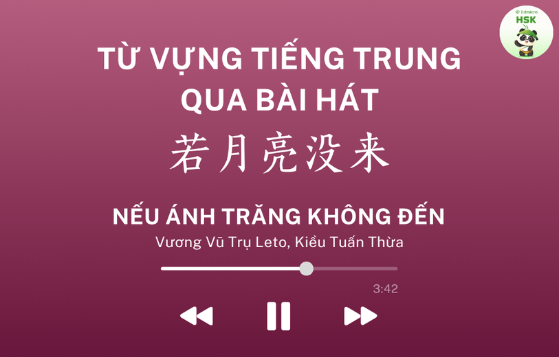 Học từ vựng tiếng Trung qua bài hát Nếu Ánh Trăng Không Đến