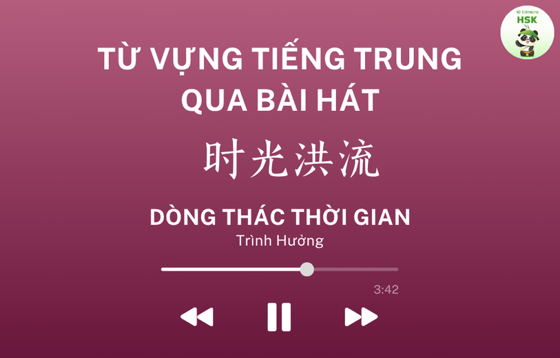 Học từ vựng tiếng Trung qua bài hát Dòng Thác Thời Gian