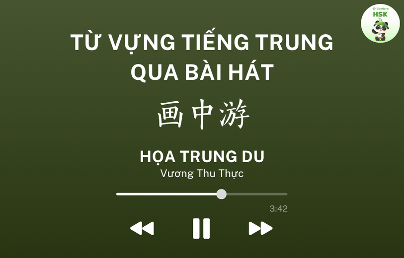 Học từ vựng tiếng Trung qua bài hát Họa Trung Du
