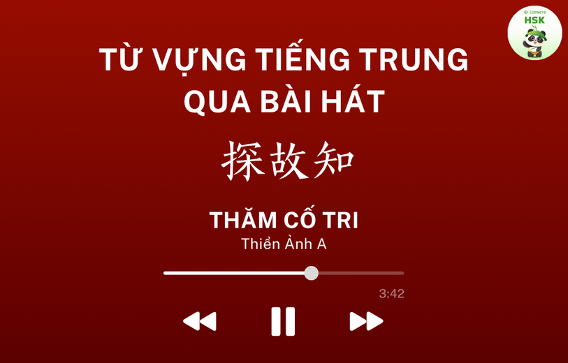 Học từ vựng tiếng Trung qua bài hát Thăm Cố Tri