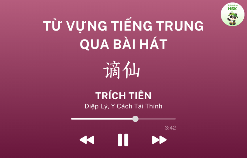 Học từ vựng tiếng Trung qua bài hát Trích Tiên