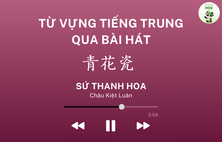 Học từ vựng tiếng Trung qua bài hát Sứ Thanh Hoa