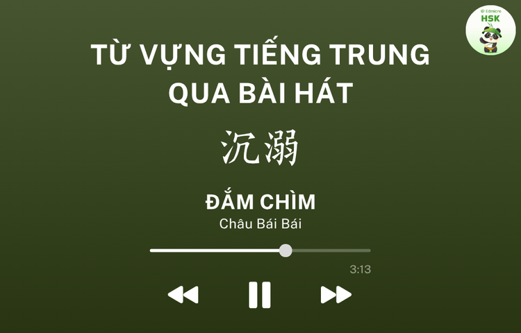 Học từ vựng tiếng Trung qua bài hát Đắm Chìm
