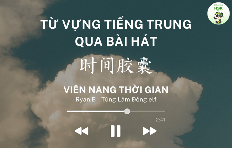 Học từ vựng tiếng Trung qua bài hát Viên Nang Thời Gian