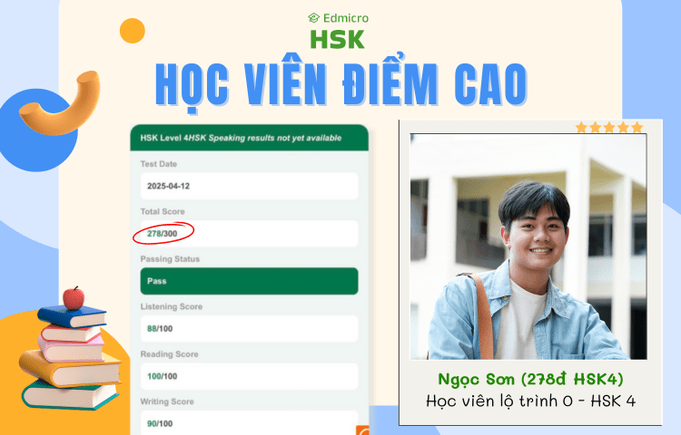 Số điểm 278/300 HSK 4 đáng tự hào của Sơn sau 5 tháng đồng hành cùng Edmicro HSK