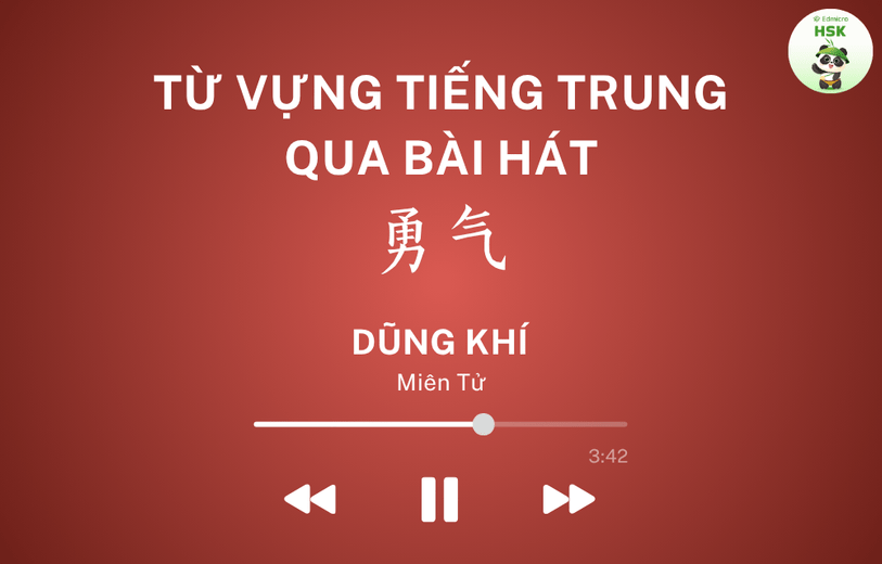 Học từ vựng tiếng Trung qua bài hát Dũng Khí