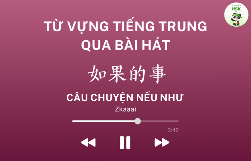 Học từ vựng tiếng Trung qua bài hát Câu Chuyện Nếu Như