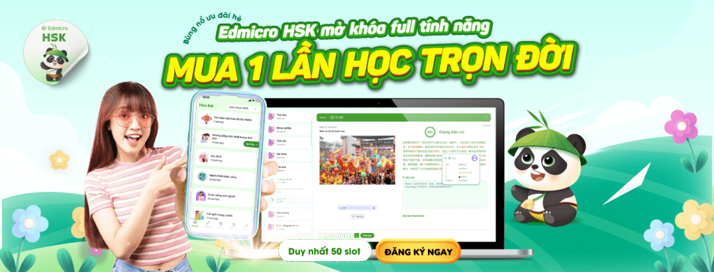 Chương trình ưu đãi MUA 1 LẦN HỌC TRỌN ĐỜI duy nhất tháng 7 từ Edmicro HSK