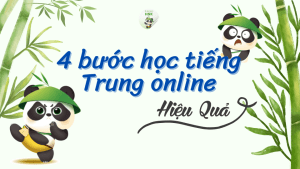 4 bước học tiếng Trung online hiệu quả tại nhà