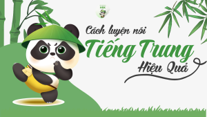 7 Cách Luyện Nói Tiếng Trung Hiệu Quả: Tự tin giao tiếp chỉ sau vài tuần